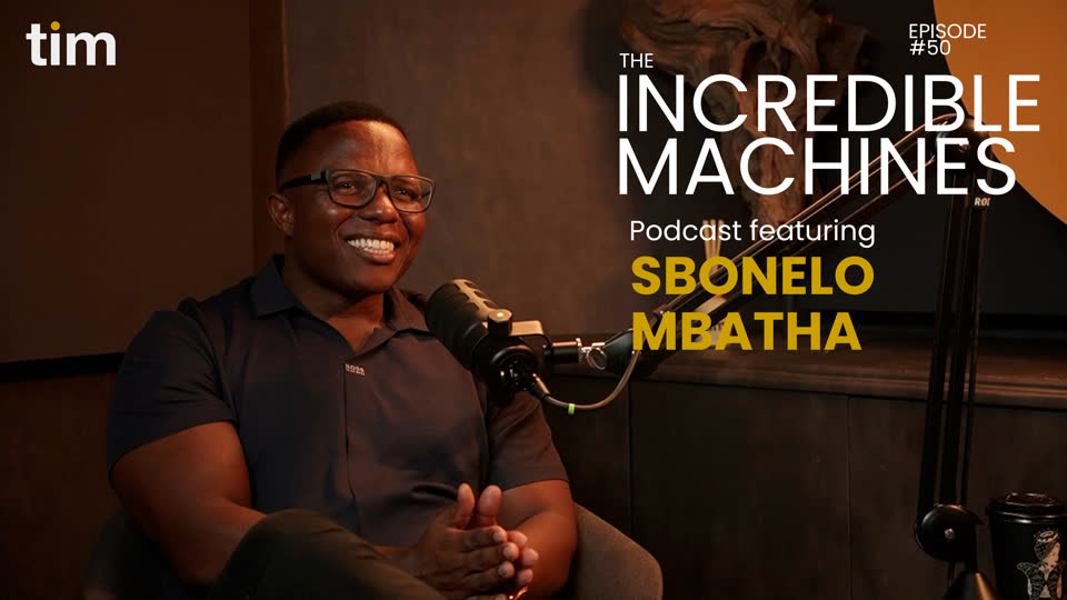 The Incredible Machines podcast, episode 50, featuring Sbonelo Mbatha