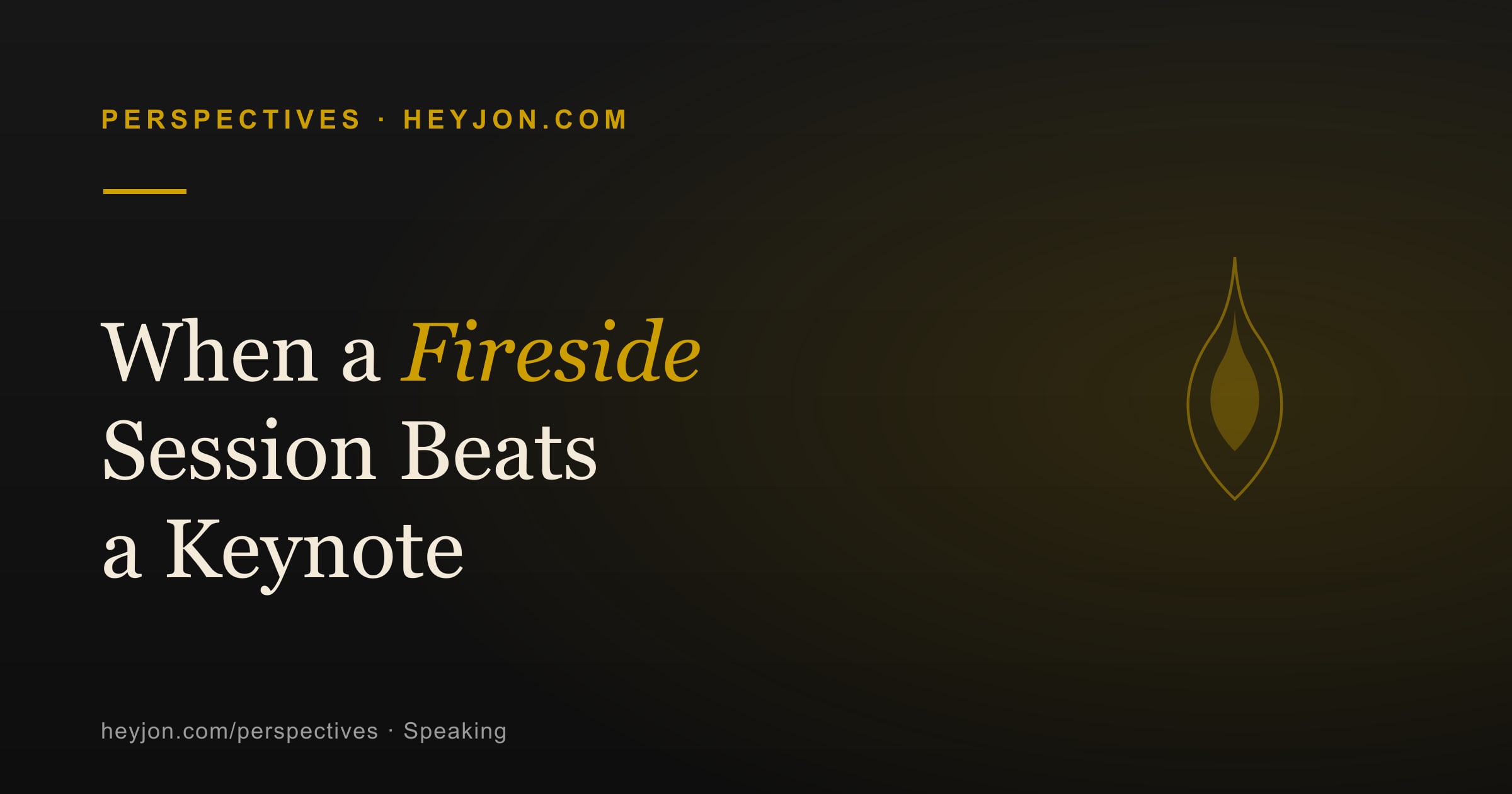 When a Fireside Session Beats a Keynote — a HeyJon Perspective by Jon Oliff